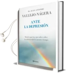 Descargar AudioLibro Ante la Depresion: Todo lo que hay que Saber Sobre la Enfermedad de Nuestro Tiempo de Juan Antonio Vallejo Nagera año 2001
