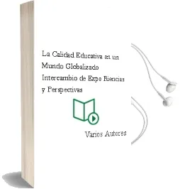 Descargar AudioLibro La Calidad Educativa en un Mundo Globalizado: Intercambio de Expe Riencias y Perspectivas de Varios Autores año 2001
