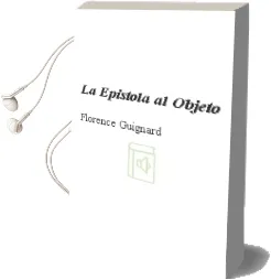 Descargar AudioLibro La Epistola al Objeto de Florence Guignard año 2001