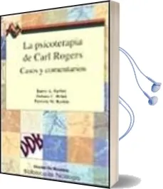 Descargar AudioLibro La Psicoterapia de Carl Rogers: Casos y Comentarios de Barry A. Farber año 2001