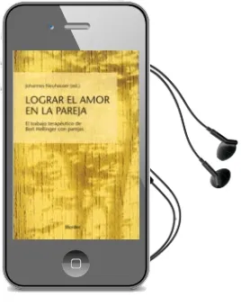 Descargar AudioLibro Lograr el Amor en la Pareja: El Trabajo Terapeutico de Bert Helli Nger con Parejas de Johannes Neuhauser año 2001