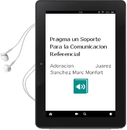 Descargar AudioLibro Pragma:Un Soporte para la Comunicacion Referencial de Adoracion Juarez Sanchez; Marc Monfort año 2001