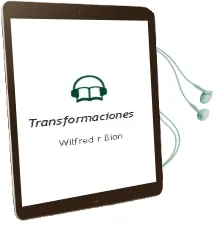 Descargar AudioLibro Transformaciones de Wilfred R. Bion año 2001