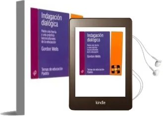 Descargar AudioLibro Indagacion Dialogica: Hacia una Teoria y una Practica Sociocultur Ales de la Educacion de Gordon Wells año 2001