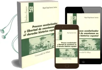 Descargar AudioLibro Proceso Secularizador y Libertad de Enseñanza en el Derecho Histo Rico Español de Miguel Angel Asensio Sanchez año 2001