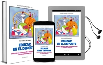 Descargar AudioLibro Educar en el Deporte: Educacion en Valores desde la Educacion fis ica y la Animacion Deportiva de Fran Gonzalez Lozano año 2001