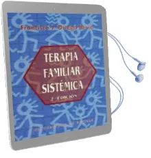 Descargar AudioLibro Terapia Familiar Sistematica (2ª Ed.) de Francisco Jose Ortega Bevia año 2001
