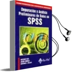 Descargar AudioLibro Depuracion y Analisis Preliminares de Datos en Spss: Sistemas ava Nzados para la Investigacion del Comportamiento de Antonio Rial año 2001