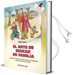 Descargar AudioLibro El Arte de Educar en Familia: Ayudando a Nuestros Hijos desde su Nacimiento hasta la Mayoria de Edad de Sofia Pereira año 2001