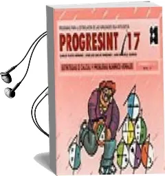 Descargar AudioLibro Progresint 17: Estrategias de Calculo y Problemas Numerico-Verbal es de Carlos Yuste Hernanz año 2001