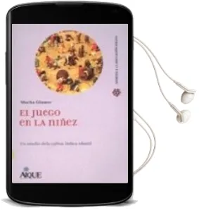 Descargar AudioLibro El Juego en la Niñez: Un Estudio de la Cultura Ludica Infantil de Martha Glanzer año 2001