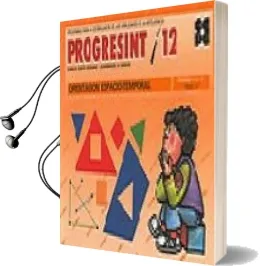 Descargar AudioLibro Progresint 12: Orientacion Espacio-Temporal de Carlos Yuste Hernanz año 2001