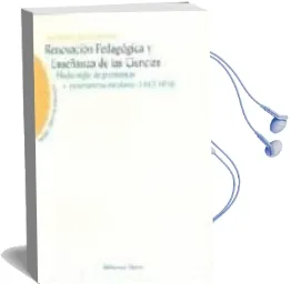 Descargar AudioLibro Renovacion Pedagogica y Enseñanza de las Ciencias: Medio Siglo de Propuestas y Experiencias Escolares (1882-1936) de Jose Mariano Bernal Martinez año 2001