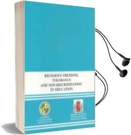 Descargar AudioLibro Religious Freedom, Tolerance and Non-Discrimination in Education de Varios Autores año 2001