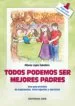 AudioLibro Todos Podemos ser Mejores Padres una Guia Practica de Sugerencias , Interrogantes y Ejercicios de Alfonso Lopez Caballero