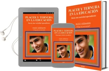 Descargar AudioLibro Placer y Ternura en la Educacion: Hacia una Sociedad Aprendiente de Hugo Assmann año 2002