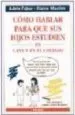 AudioLibro Como Hablar para que sus Hijos Estudien en Casa y en el Colegio de Adele Faber