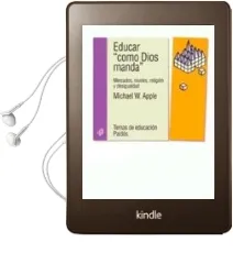 Descargar AudioLibro Educar Como Dios Manda: Mercados, Niveles, Religion y Desiguladad de Michael W. Apple año 2002