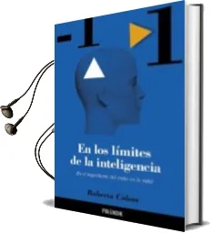 Descargar AudioLibro En los Limites de la Inteligencia: ¿Es el Ingrediente del Exito e n la Vida? de Roberto B. Colom año 2002