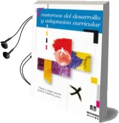 Descargar AudioLibro Trastornos del Desarrollo y Adaptacion Curricular de Diego J. Luque Parra año 2002