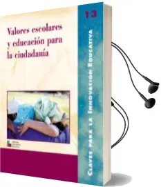 Descargar AudioLibro Valores Escolares y Educacion para la Ciudadania de Loli Anaut año 2002