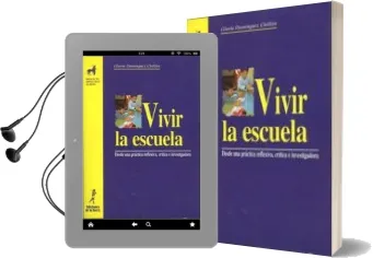 Descargar AudioLibro Vivir la Escuela desde una Practica Reflexiva, Critica e Investig Adora (Educacion Infantil) de Gloria Dominguez Chillon año 2002