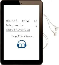 Descargar AudioLibro Educar para la Adaptacion y Supervivencia de Jorge Estera Sanza año 2002