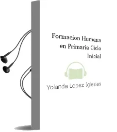 Descargar AudioLibro Formacion Humana en Primaria (Ciclo Inicial) de Yolanda Lopez Iglesias año 2002