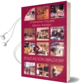 Descargar AudioLibro Educacion Waldorf: Ideas de Rudolf Steiner en la Practica de Christopher Clouder año 2002