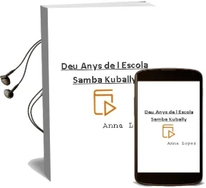 Descargar AudioLibro Deu Anys de l Escola Samba Kubally de Anna Lopez año 2002