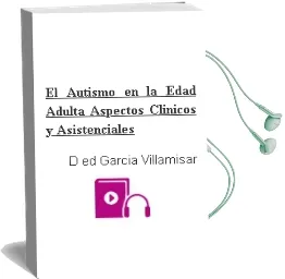 Descargar AudioLibro El Autismo en la Edad Adulta: Aspectos Clinicos y Asistenciales de D. (Ed.) Garcia Villamisar año 2002