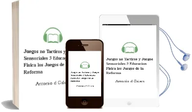 Descargar AudioLibro Juegos no Tacticos y Juegos Sensoriales, 3 (Educacion Fisica: Los Juegos de la Reforma) de Antonio D. Galera año 2002