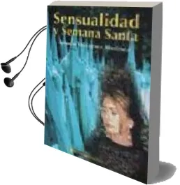 Descargar AudioLibro Sensualidad y Semana Santa de Antonio Velazquez Martinez año 2002