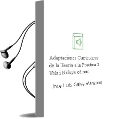 Descargar AudioLibro Adaptaciones Curriculares de la Teoria a la Practica (3 Vols.) (i Ncluye Cd-Rom) de Jose Luis Galve Manzano año 2002