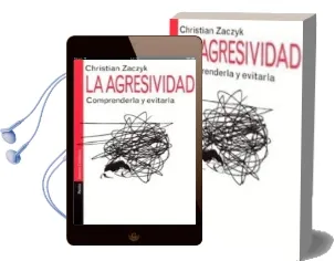 Descargar AudioLibro La Agresividad: Comprenderla y Evitarla de Christian Zaczyk año 2002