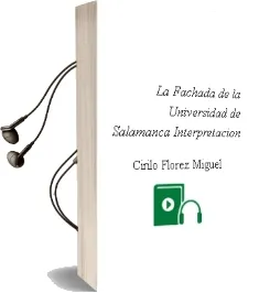 Descargar AudioLibro La Fachada de la Universidad de Salamanca: Interpretacion de Cirilo Florez Miguel año 2002