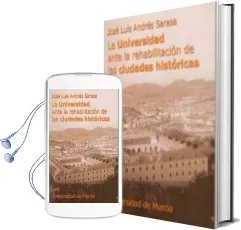 Descargar AudioLibro La Universidad Ante la Rehabilitacion de las Ciudades Historicas de Jose Luis Andres Sarasa año 2002