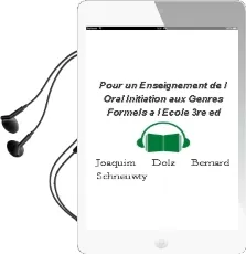 Descargar AudioLibro Pour un Enseignement de l Oral: Initiation aux Genres Formels a l Ecole (3Re Ed.) de Joaquim Dolz; Bernard Schneuwty año 2002