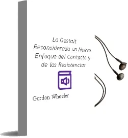 Descargar AudioLibro La Gestalt Reconsiderada: Un Nuevo Enfoque del Contacto y de las Resistencias de Gordon Wheeler año 2002