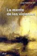 AudioLibro La Mente de los Violentos de Jose Sanmartin