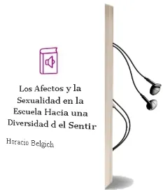 Descargar AudioLibro Los Afectos y la Sexualidad en la Escuela: Hacia una Diversidad d el Sentir de Horacio Belgich año 2002
