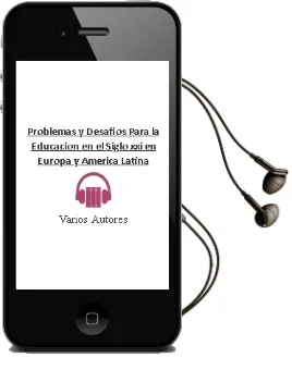 Descargar AudioLibro Problemas y Desafios para la Educacion en el Siglo xxi en Europa y America Latina de Varios Autores año 2002