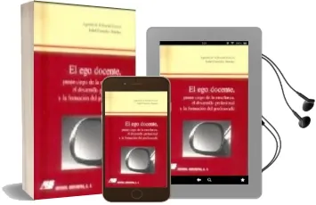 Descargar AudioLibro El ego Docente, Punto Ciedo de la Enseñanza, el Desarrollo Profes Ional y la Formacion del Profesorado de Agustin De La Herran Gascon año 2002