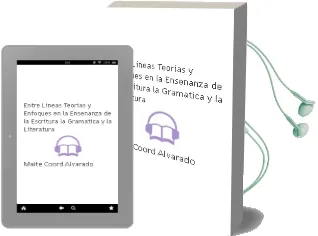 Descargar AudioLibro Entre Lineas: Teorias y Enfoques en la Enseñanza de la Escritura, la Gramatica y la Literatura de Maite (Coord.) Alvarado año 2002