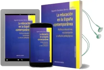 Descargar AudioLibro La Educacion en la España Contemporanea: Politicas Educativas, es Colarizacion y Culturas Pedagogicas de Agustin Escolano Benito año 2002