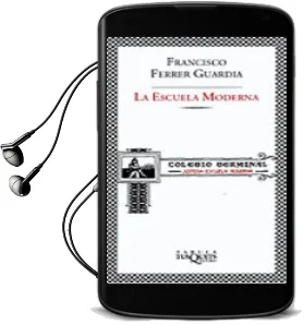 Descargar AudioLibro La Escuela Moderna (2ª Ed.) de Francisco Ferrer Guardia año 2002