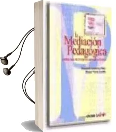 Descargar AudioLibro La Mediacion Pedagogica: Apuntes para una Educacion a Distancia a Lternativa de Daniel Prieto Castillo año 2002