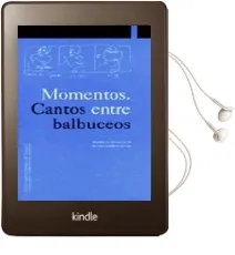 Descargar AudioLibro Momentos: Cantos Entre Balbuceos (Libro + Video) de Isabel Cabanellas; Alfredo Hoyuelos año 2002