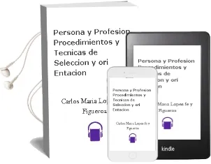 Descargar AudioLibro Persona y Profesion: Procedimientos y Tecnicas de Seleccion y ori Entacion de Carlos Maria Lopez Fe Y Figueroa año 2002