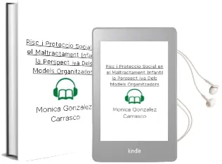 Descargar AudioLibro Risc i Proteccio Social en el Maltractament Infantil: La Perspect iva Dels Models Organitzadors de Monica Gonzalez Carrasco año 2002